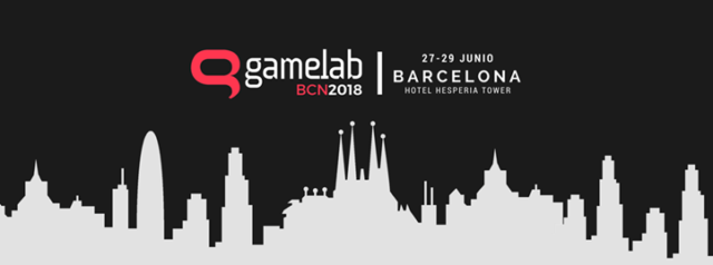 Del 27 al 29 de junio se celebrará en Barcelona GAMELAB 2018, el Congreso Internacional de Videojuegos y Ocio Interactivo