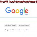 Google Zeitgeist 2015. Lo más buscado en Google España en 2015