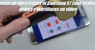 Pruebas de dureza para el Samsung S7 Edge arañazos, golpes y martillazos en vídeo