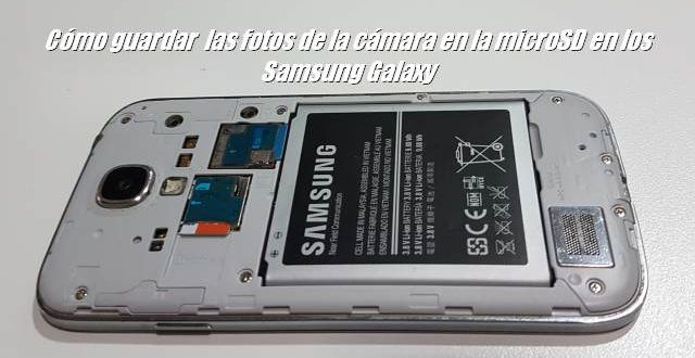 Cómo guardar las fotos de la cámara en la microSD en los Samsung Galaxy