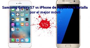 Samsung Galaxy S7 vs iPhone de Apple 6s la batalla por el mejor móvil