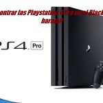 ¿Cómo encontrar las Playstation 4 Pro en el Black Friday más barata?