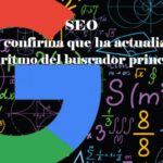 SEO: Google confirma que ha actualizado su algoritmo del buscador principal