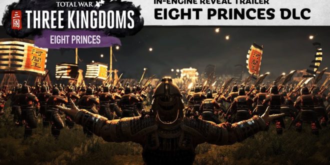 LOS OCHO PRÍNCIPES LLEGARÁN EL 8 DE AGOSTO A Total War: THREE KINGDOMS