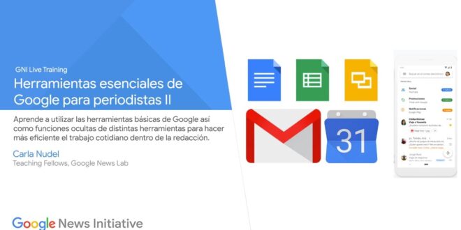 Herramientas esenciales de Google para periodistas II - GNI Live Training en Español