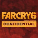 Video reveal Far Cry 6 Confidential