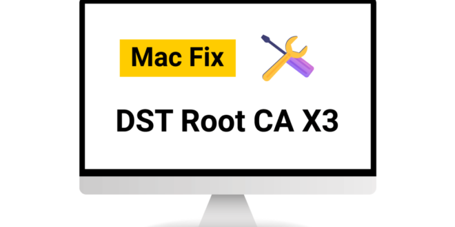Tienes un Mac antiguo y no puedes navegar en algunas webs. Arreglo DST Root CA X3 en Mac